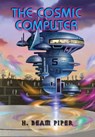 The Cosmic Computer - H. Beam Piper - 9780937912621