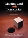 Meeting God at the Boundaries: A Manual for Church Leaders - Lucia Ann McSpadden - 9780938162605