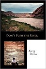 Don't Push the River - Barry Stevens - 9780939266470