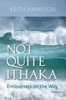 Not Quite Ithaka - Keith Harrison - 9780939394210
