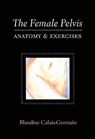 The Female Pelvis - Blandine Calais-Germain - 9780939616381