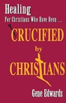 Crucified by Christians - Gene Edwards - 9780940232525