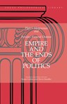 Empire and the Ends of Politics - Plato ; Thucydides - 9780941051705