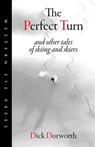 The Perfect Turn: and other tales of skiing and skiers - DORWORTH,  Dick - 9780941283274