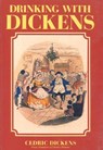 Drinking with Dickens - Cedric Dickens - 9780941533348