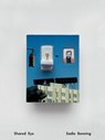 Sadie Benning - Shared Eye - Elena Filipovic ; Christine Mehring ; John Corbett ; Solveig Ovstebo ; Sadie Benning - 9780941548700