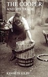 Kilby, K: Cooper and His Trade - Kenneth Kilby - 9780941936163