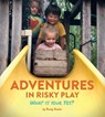 Adventures in Risky Play - Rusty Keeler - 9780942702545