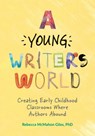 A Young Writer's World - Rebecca Rebecca McMahon Giles - 9780942702668