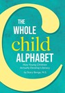 The Whole Child Alphabet - M S Stacy Benge - 9780942702859