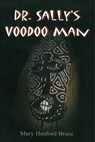 Dr. Sally's Voodoo Man - Mary Hanford Bruce - 9780943247137