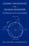 Cosmic Influences on Human Behaviour - Michel Gauquelin - 9780943358239