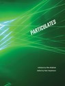 Particulates - Rita McBride - 9780944521885