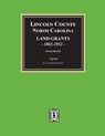 Lincoln County, North Carolina Land Grants, 1802-1952 - Volume #2 - Albert Bruce Pruitt - 9780944992340
