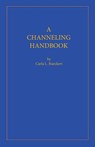 A Channeling Handbook - Carla L. Rueckert - 9780945007074
