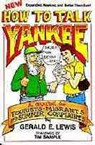 How to Talk Yankee - LEWIS,  Gerald E. - 9780945980070