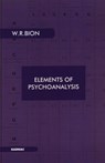 Elements of Psychoanalysis - Wilfred R. Bion - 9780946439065