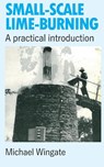 Small-scale Lime-burning - Michael Wingate - 9780946688012