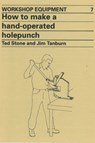 How to Make a Hand-Operated Hole-Punch - Ted Stone - 9780946688135