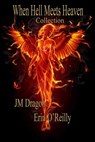The When Hell Meets Heaven Collection - JM Dragon ; Erin O'Reilly - 9780947528034