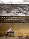 Iron Age and Roman Settlement in the Upper Thames Valley - David Miles ; Simon Palmer ; Alex Smith ; Grace Perpetua Jones - 9780947816742