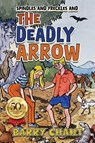 The Deadly Arrow - Barry Mostyn Chant - 9780949330468