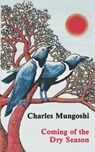 Coming of the Dry Season - Charles Mungoshi - 9780949932037