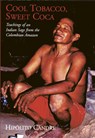 Cool Tobacco, Sweet Coca - Hipolito Candre ; Juan Alvaro Echeverri - 9780952730217