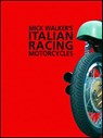 Mick Walker's Italian Racing Motorcycles - WALKER,  Mick - 9780953131112