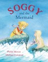Soggy and the Mermaid - Phillip Moran - 9780953215645
