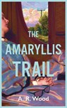 The Amaryllis Trail - A.R. Wood - 9780953233861
