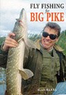 Fly Fishing for Big Pike - Alan Hanna - 9780953364817