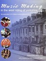 Music Making in the West Riding of Yorkshire - Adrian Smith - 9780953988501