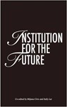 Institution for the Future - Yoko Ono ; Dorothea von Hantelmann ; Tino Sehgal - 9780954544058
