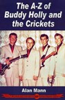 A-Z of Buddy Holly & the Crickets - Alan Mann - 9780954706807