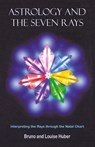 Astrology and the Seven Rays - Bruno Huber ; Louise Huber - 9780954768065