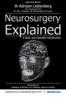 Neurosurgery Explained - Willem Adriaan Liebenberg ; Zakier Hussain ; Matthew J. Tait - 9780954881306