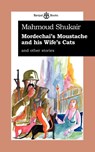 Mordechai's Moustache & His Wife's Cat - Mahmoud Shukair - 9780954966638
