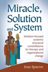 Miracle, Solution and System - Insa Sparrer - 9780954974954