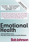 Emotional Health - What Emotions Are & How They Cause Social & Mental Diseases. - Bob Johnson - 9780955198526