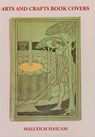Arts and Crafts Book Covers - Malcolm Haslam - 9780955374180