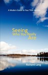 Seeing Who You Really Are - Richard Lister Lang - 9780955451263
