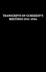 Transcripts of Gurdjieff's Meetings 1941-1946 - Gurdjieff - 9780955909054