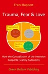 Trauma Fear and Love - Franz Ruppert - 9780955968365