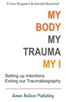 My Body, My Trauma, My I - Franz Ruppert ; Harald Banshaf ; Vivian Broughton - 9780955968389
