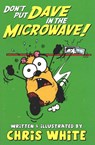 Don't Put Dave in the Microwave! - Chris White - 9780955971150