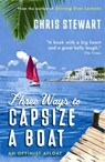 Three Ways to Capsize a Boat - Chris Stewart - 9780956003843