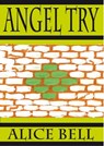 Angel Try - Alice Bell - 9780956349514