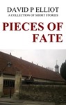 Pieces of Fate - David P Elliot - 9780956436986