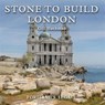 Stone to Build London - Gill Hackman - 9780956440594